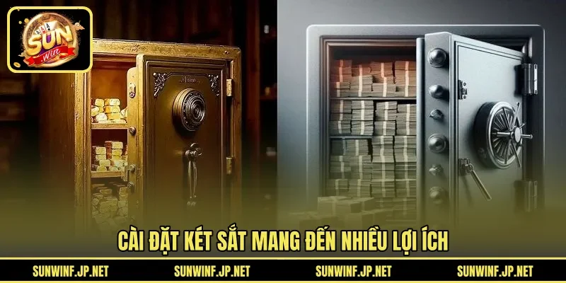 Cài đặt két sắt mang đến nhiều lợi ích 