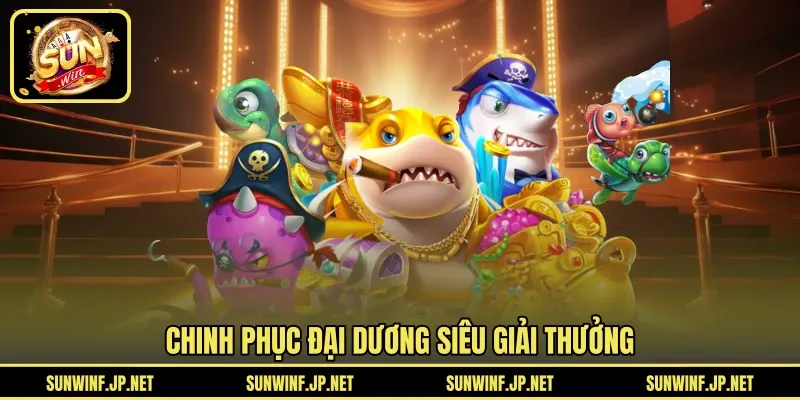 Chinh phục đại dương siêu giải thưởng 