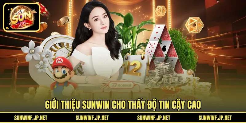 Giới thiệu SUNWIN cho thấy độ tin cậy cao  