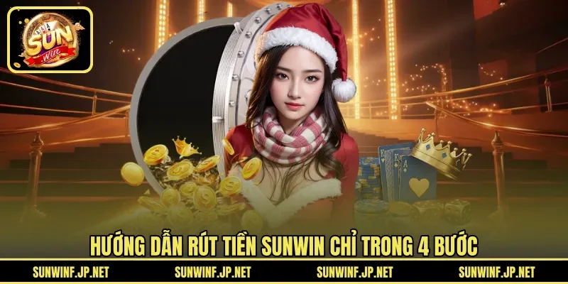 Hướng dẫn rút tiền SUNWIN chỉ trong 4 bước 