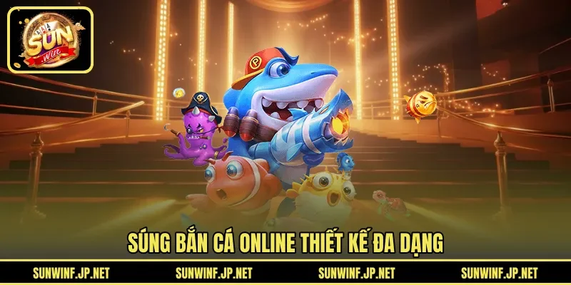 Súng bắn cá online thiết kế đa dạng 