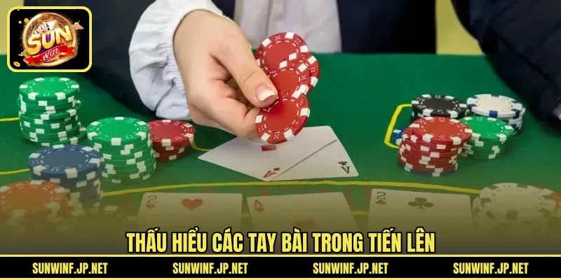 Thấu hiểu các tay bài trong Tiến Lên 