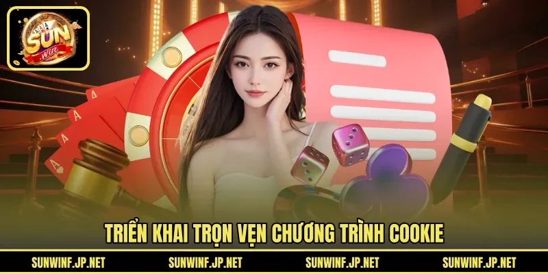 Triển khai trọn vẹn chương trình cookie